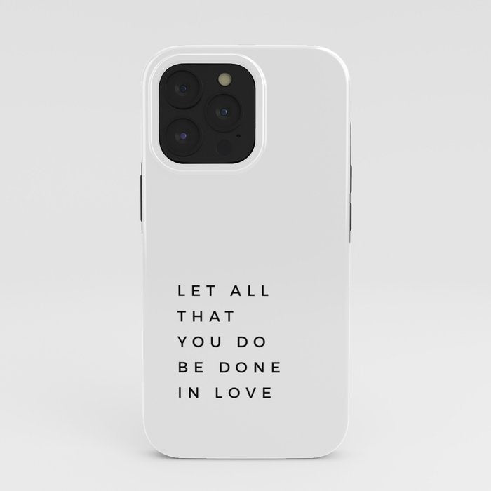 1 Corinthians 16:14 Let All That You Do Be Done In Love Bible Verse Wall Art Scripture Christian iPhone Case