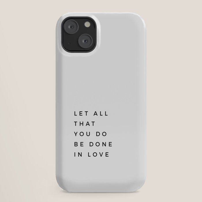 1 Corinthians 16:14 Let All That You Do Be Done In Love Bible Verse Wall Art Scripture Christian iPhone Case