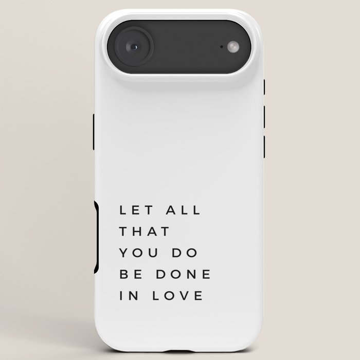 1 Corinthians 16:14 Let All That You Do Be Done In Love Bible Verse Wall Art Scripture Christian iPhone Case