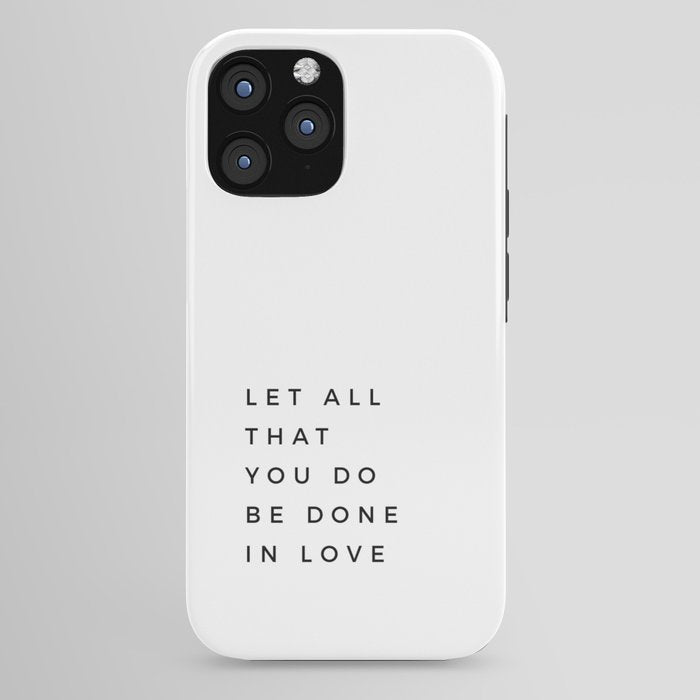 1 Corinthians 16:14 Let All That You Do Be Done In Love Bible Verse Wall Art Scripture Christian iPhone Case