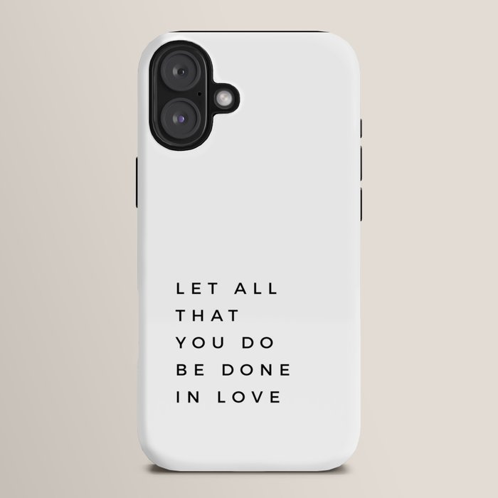 1 Corinthians 16:14 Let All That You Do Be Done In Love Bible Verse Wall Art Scripture Christian iPhone Case