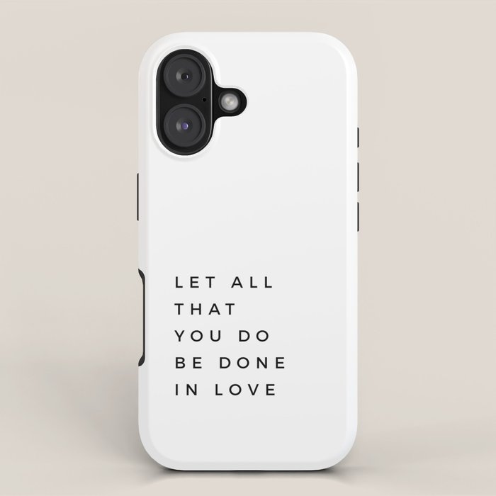 1 Corinthians 16:14 Let All That You Do Be Done In Love Bible Verse Wall Art Scripture Christian iPhone Case