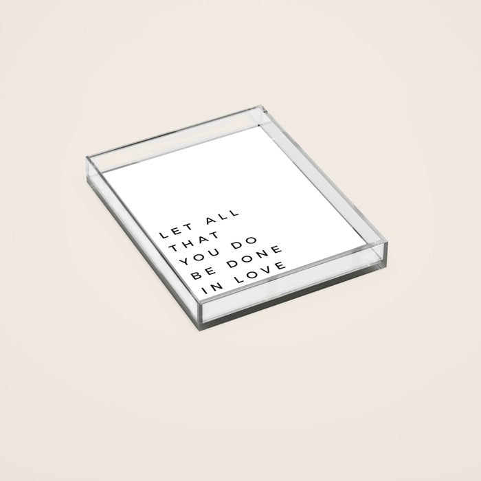 1 Corinthians 16:14 Let All That You Do Be Done In Love Bible Verse Wall Art Scripture Christian Acrylic Tray