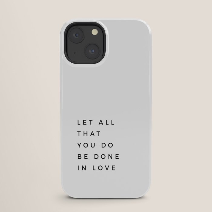 1 Corinthians 16:14 Let All That You Do Be Done In Love Bible Verse Wall Art Scripture Christian iPhone Case