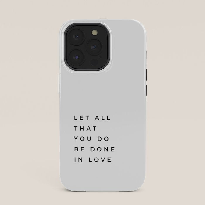 1 Corinthians 16:14 Let All That You Do Be Done In Love Bible Verse Wall Art Scripture Christian iPhone Case