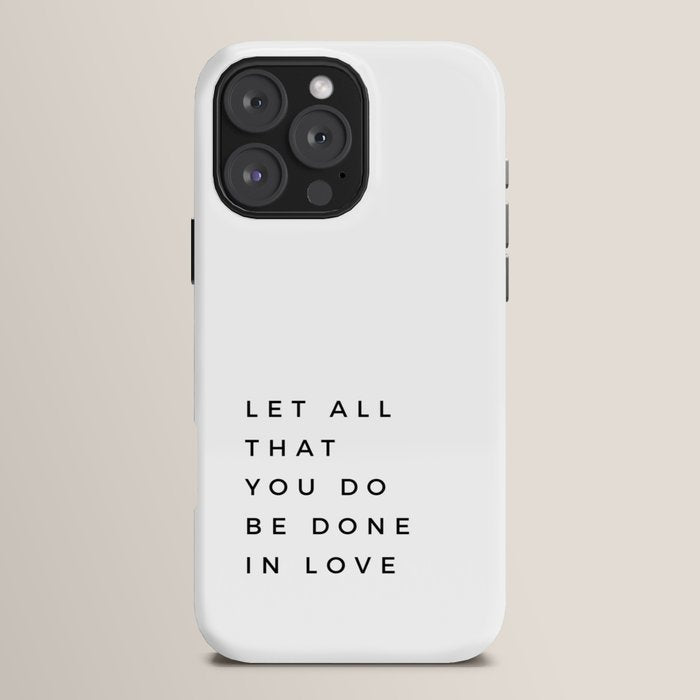 1 Corinthians 16:14 Let All That You Do Be Done In Love Bible Verse Wall Art Scripture Christian iPhone Case