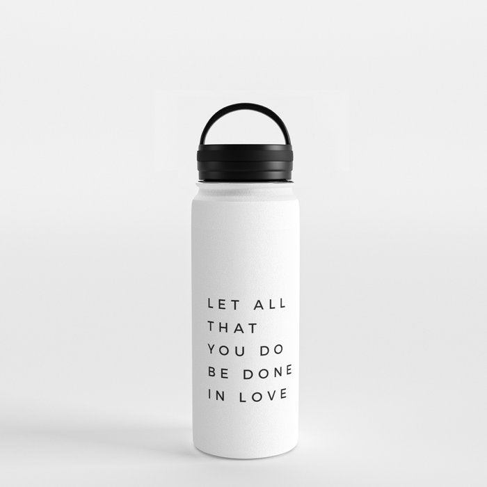 1 Corinthians 16:14 Let All That You Do Be Done In Love Bible Verse Wall Art Scripture Christian Water Bottle