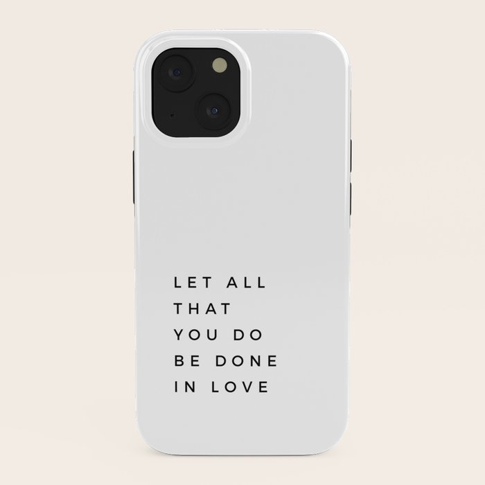 1 Corinthians 16:14 Let All That You Do Be Done In Love Bible Verse Wall Art Scripture Christian iPhone Case