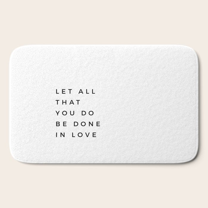1 Corinthians 16:14 Let All That You Do Be Done In Love Bible Verse Wall Art Scripture Christian Bath Mat