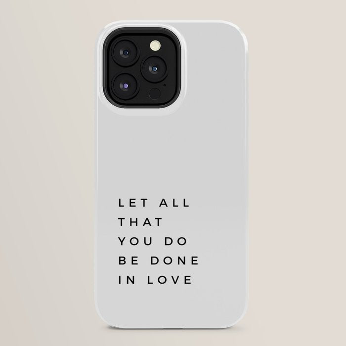 1 Corinthians 16:14 Let All That You Do Be Done In Love Bible Verse Wall Art Scripture Christian iPhone Case