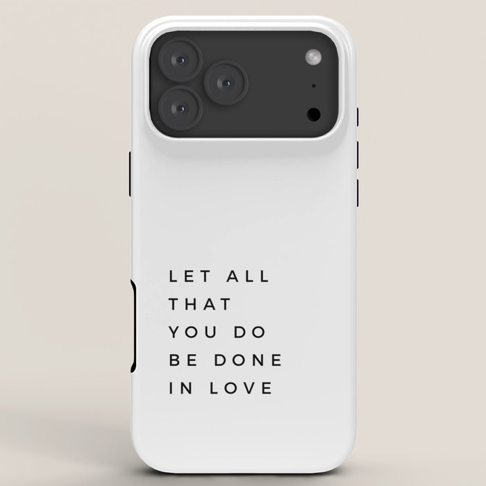 1 Corinthians 16:14 Let All That You Do Be Done In Love Bible Verse Wall Art Scripture Christian iPhone Case