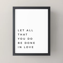 1 Corinthians 16:14 Let All That You Do Be Done In Love Bible Verse Wall Art Scripture Christian Mini Art Print