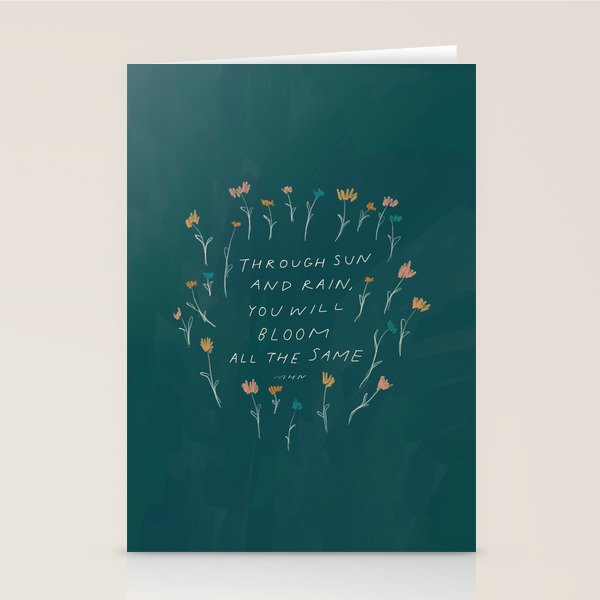 "Through Sun And Rain, You Will Bloom All The Same." Stationery Card