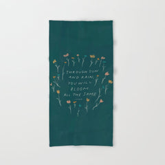 "Through Sun And Rain, You Will Bloom All The Same." Bath Towel