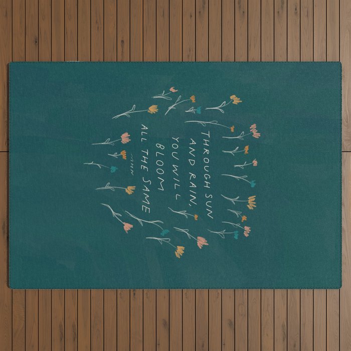"Through Sun And Rain, You Will Bloom All The Same." Outdoor Rug