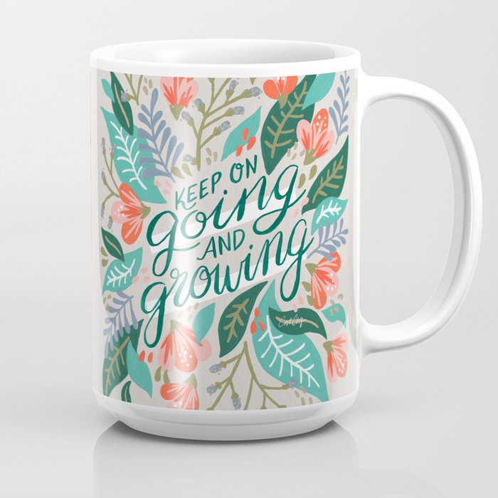 "Keep on Going and Growing" inspired by Eliza Blank, The Sill Coffee Mug