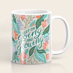 "Keep on Going and Growing" inspired by Eliza Blank, The Sill Coffee Mug