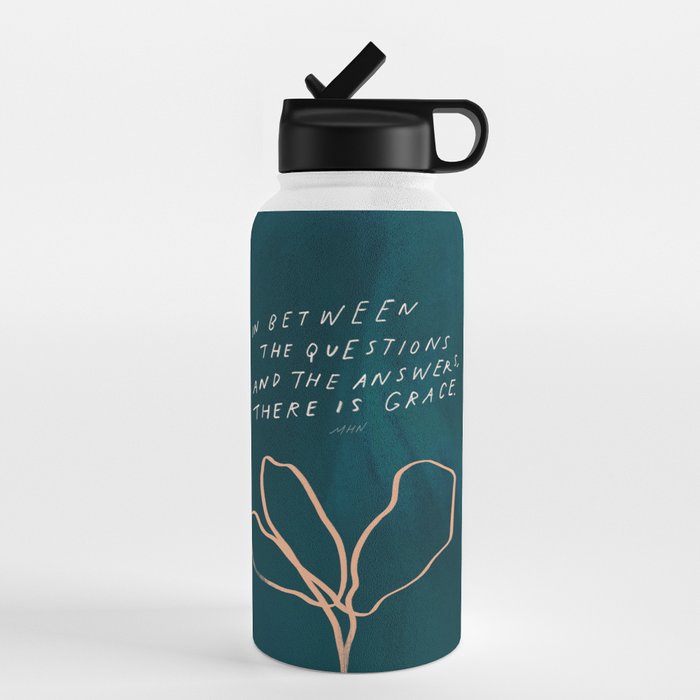 "In Between The Questions And The Answers, There Is Grace." Water Bottle