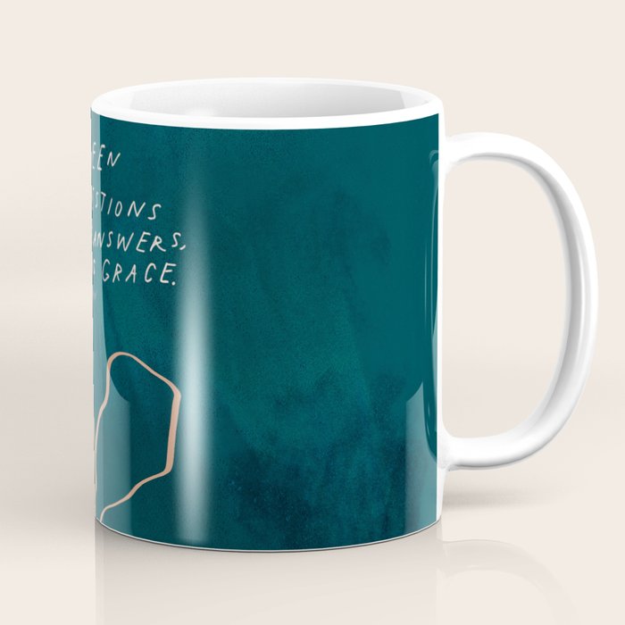 "In Between The Questions And The Answers, There Is Grace." Coffee Mug