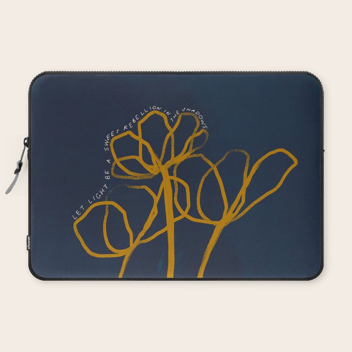 "Let Light Be A Sweet Rebellion In The Shadows." Laptop Sleeve