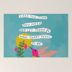 "Take The Time You Need And Let Today Be What Today Needs To Be." Welcome Mat