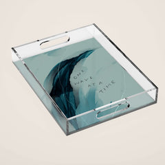 "One Wave At A Time" Acrylic Tray