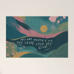 "You Are Worthy Of The Same Love You Give." Welcome Mat