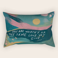 "You Are Worthy Of The Same Love You Give." Rectangular Pillow