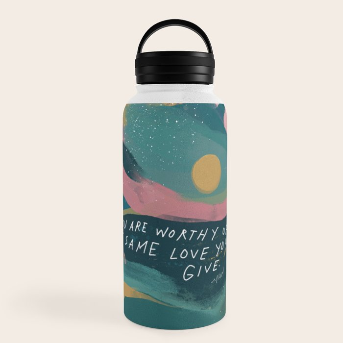 "You Are Worthy Of The Same Love You Give." Water Bottle