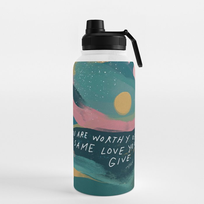 "You Are Worthy Of The Same Love You Give." Water Bottle