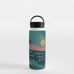 "You Are Worthy Of The Same Love You Give." Water Bottle