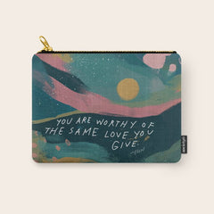 "You Are Worthy Of The Same Love You Give." Carry All Pouch