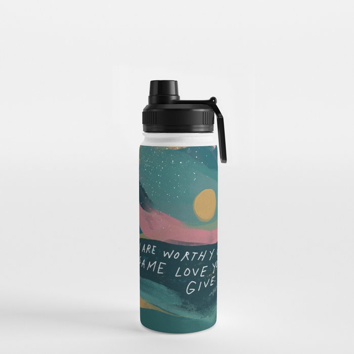 "You Are Worthy Of The Same Love You Give." Water Bottle