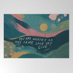 "You Are Worthy Of The Same Love You Give." Welcome Mat
