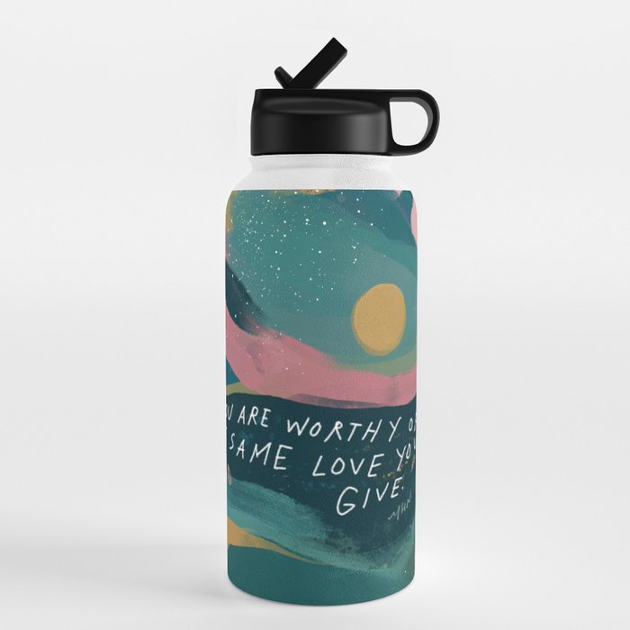 "You Are Worthy Of The Same Love You Give." Water Bottle