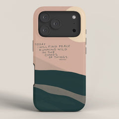 "Today I Will Find Peace Running Wild In The Chaos Of Things." iPhone Case