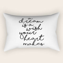 A Dream Is A Wish Your Heart Makes Rectangular Pillow