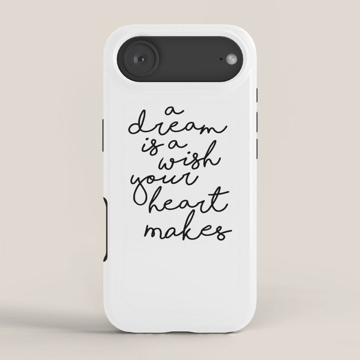 A Dream Is A Wish Your Heart Makes iPhone Case