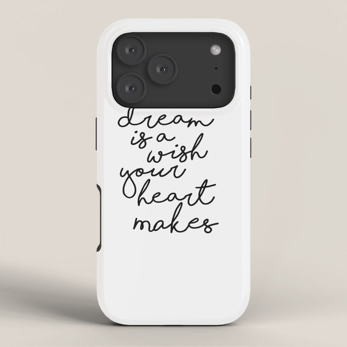 A Dream Is A Wish Your Heart Makes iPhone Case