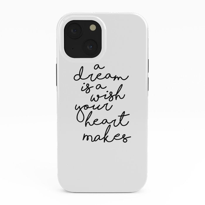 A Dream Is A Wish Your Heart Makes iPhone Case