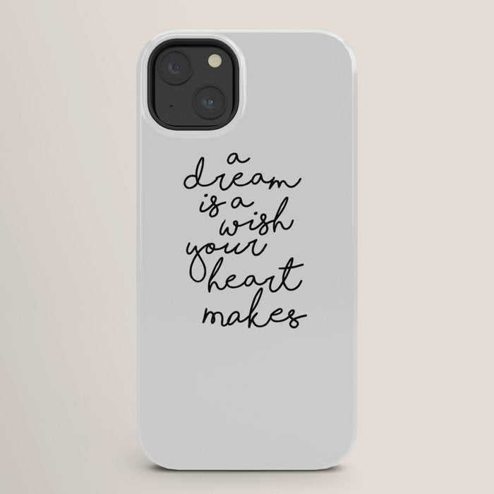 A Dream Is A Wish Your Heart Makes iPhone Case