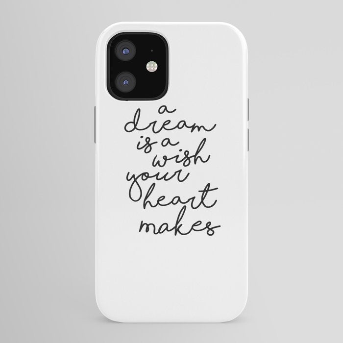 A Dream Is A Wish Your Heart Makes iPhone Case