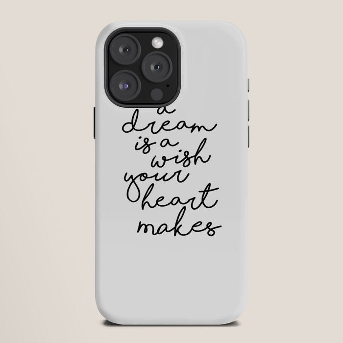 A Dream Is A Wish Your Heart Makes iPhone Case