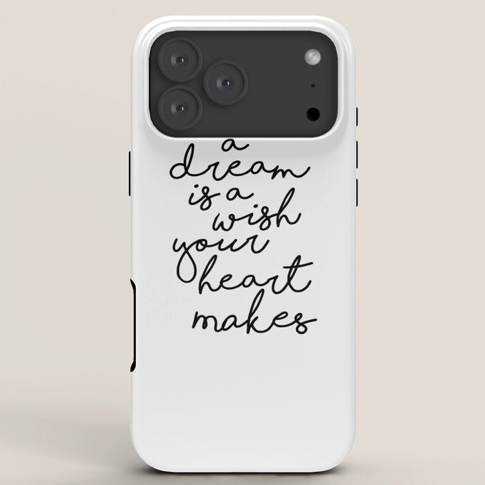 A Dream Is A Wish Your Heart Makes iPhone Case
