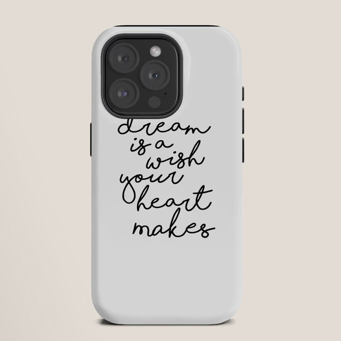 A Dream Is A Wish Your Heart Makes iPhone Case