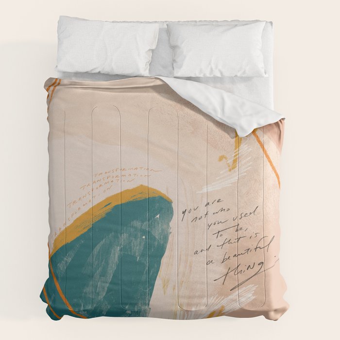 "Transformation: You Are Not Who You Used To Be, And That Is A Beautiful Thing." Comforter