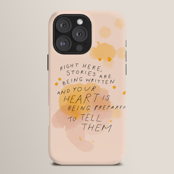 "Right Here, Stories Are Being Written" iPhone Case