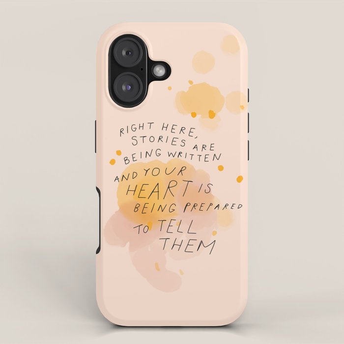 "Right Here, Stories Are Being Written" iPhone Case