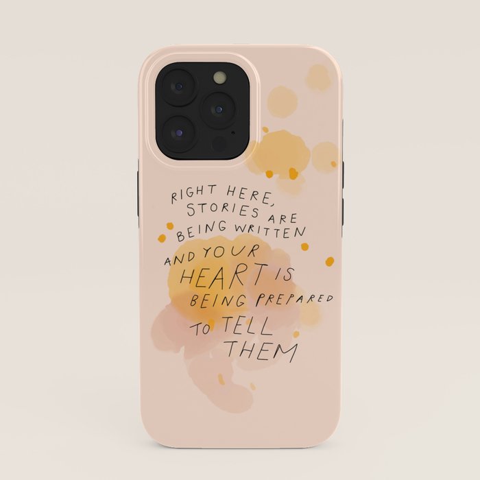 "Right Here, Stories Are Being Written" iPhone Case