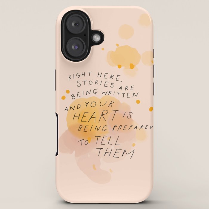 "Right Here, Stories Are Being Written" iPhone Case